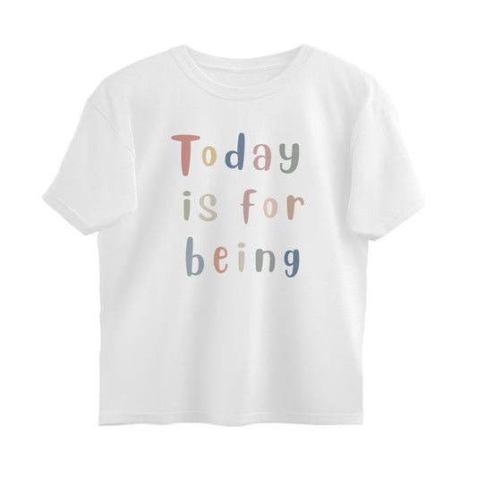 Today Is For Being – Premium T-Shirt